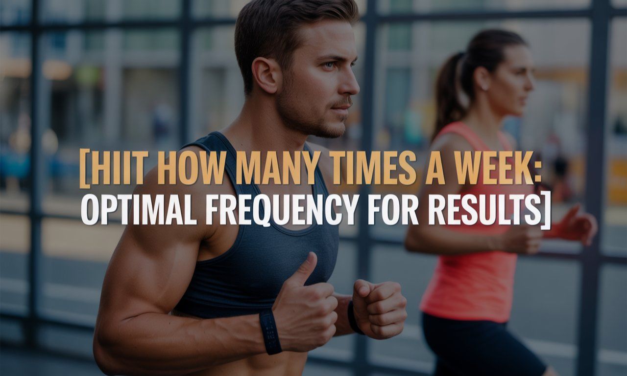 HIIT How Many Times a Week: Optimal Frequency for Results