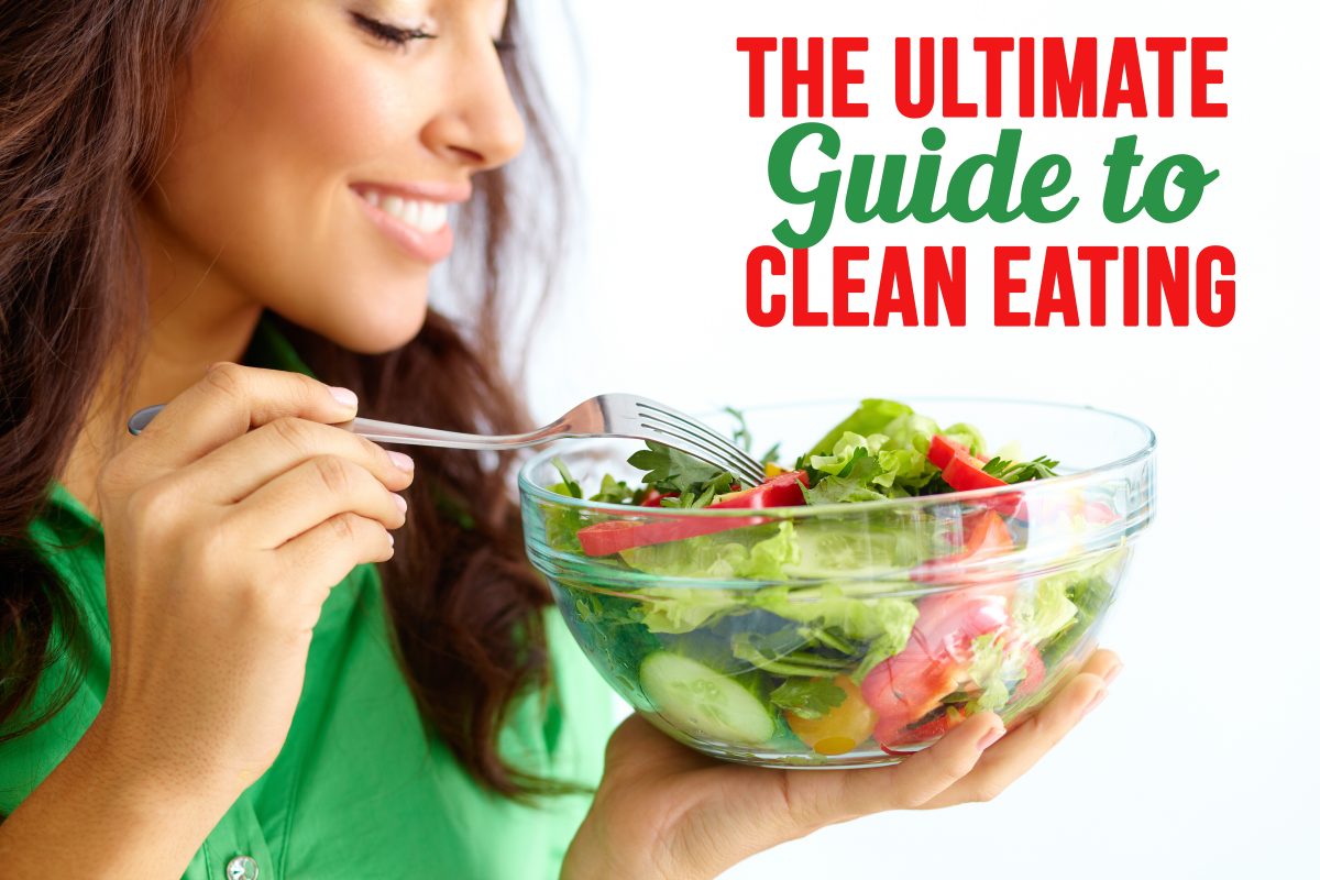 Clean Eating Guide: How to Eat Clean When You Have No Time